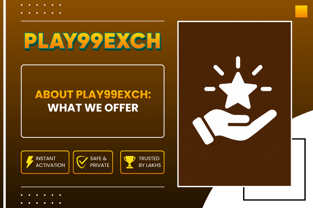 About Play99Exch | What We Offer