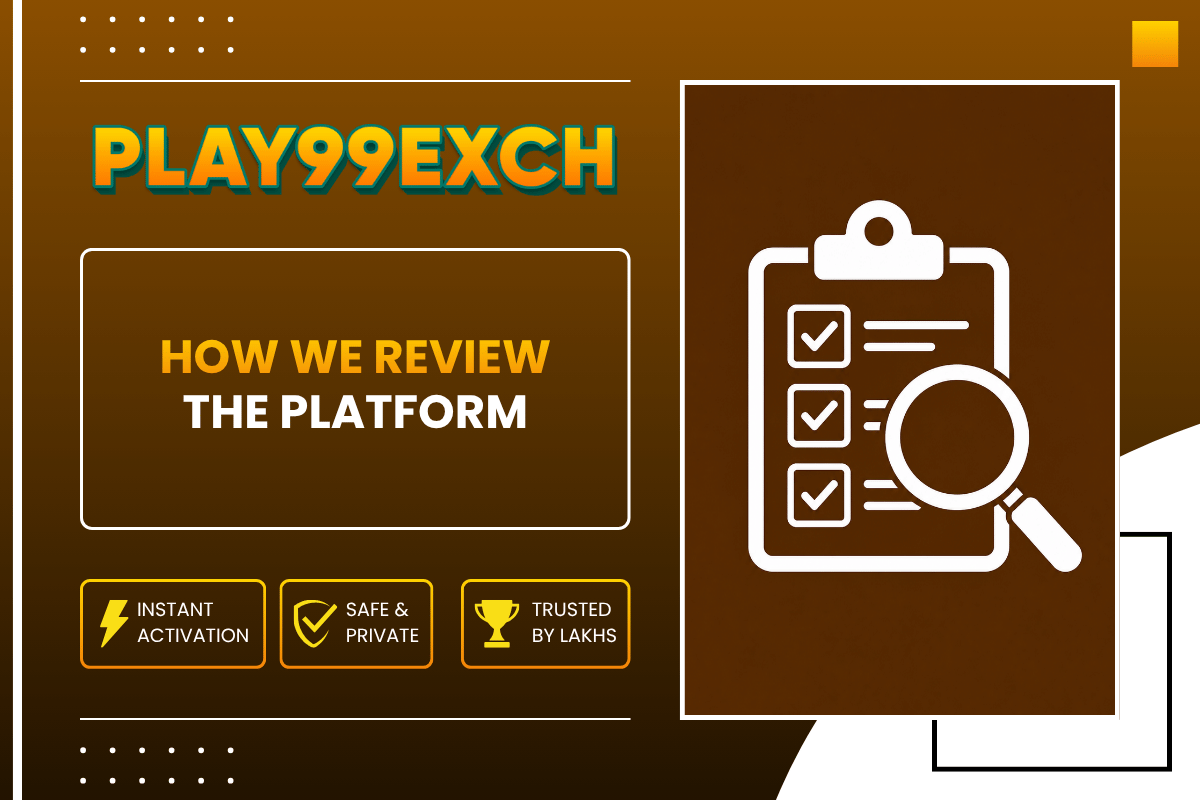How We Review the Play99Exch Platform