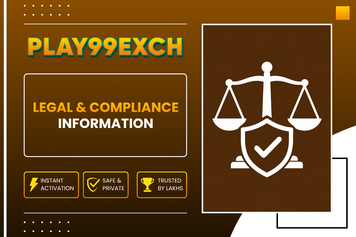 Legal & Compliance Information | Play99Exch