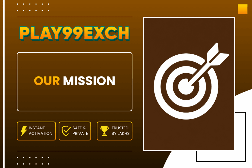 Play99Exch Our Mission