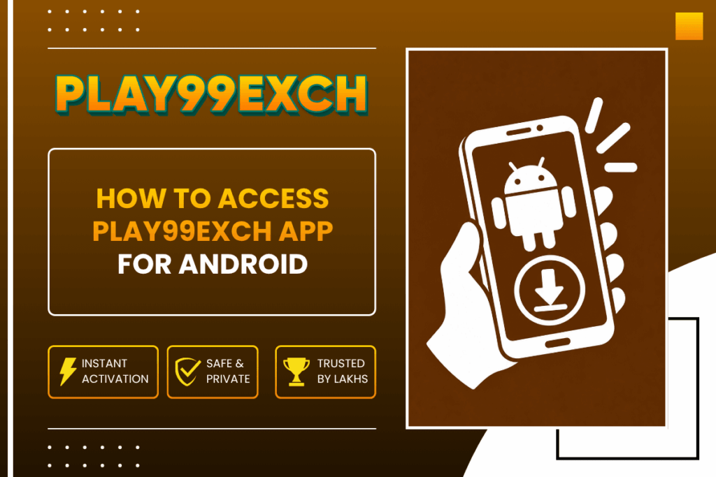 How to Access Play99Exch App for Android