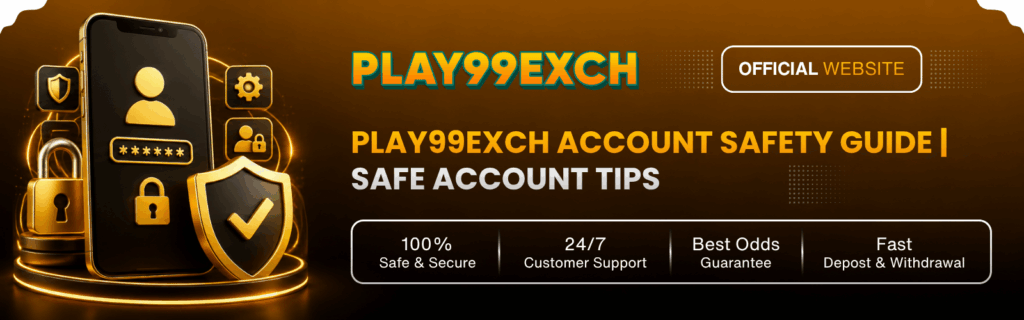 play99exch account safety guide