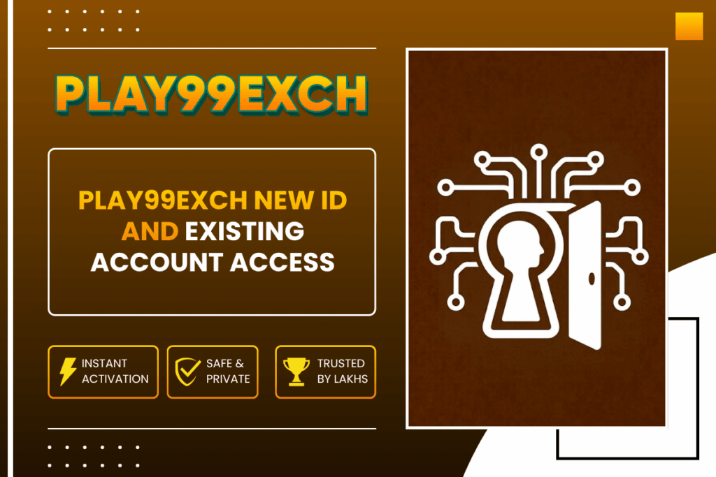 Play99Exch New ID registration and existing account access guide