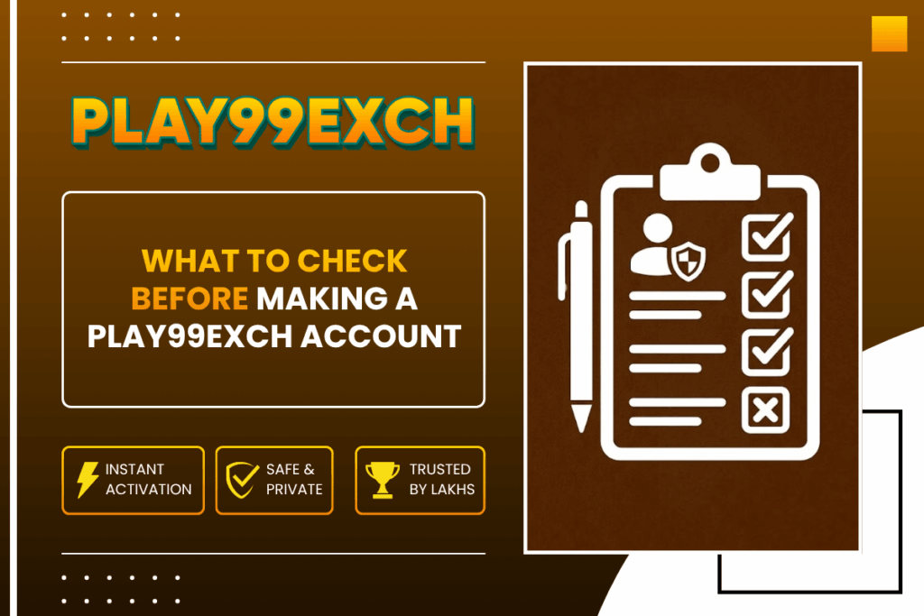What to check before making a Play99Exch account including terms, eligibility and security