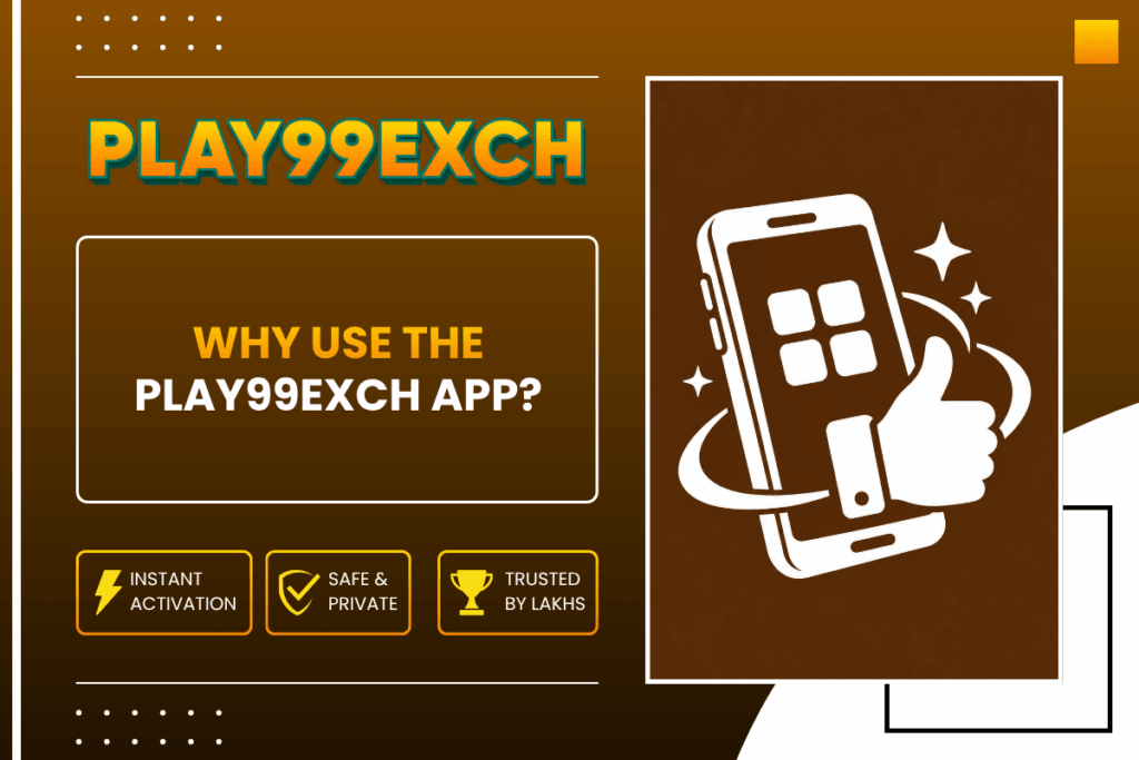 Why Use the Play99Exch App