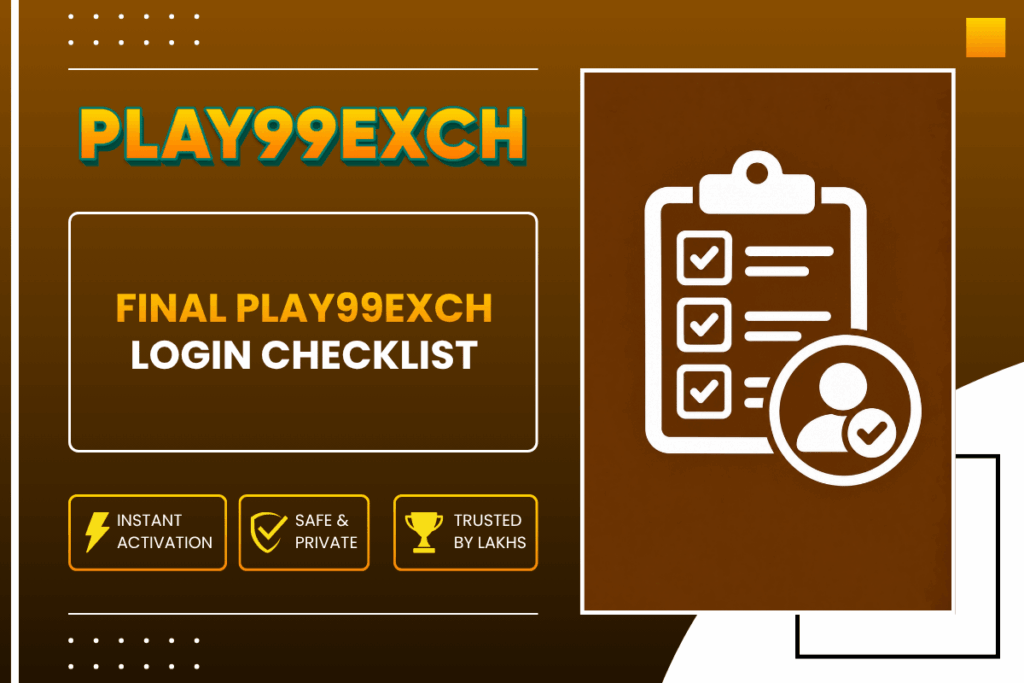 Final Play99Exch Login Checklist