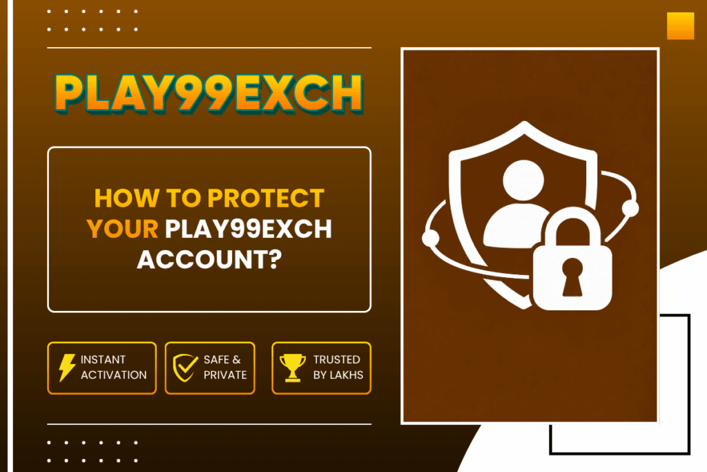 How to Protect Your Play99Exch Account