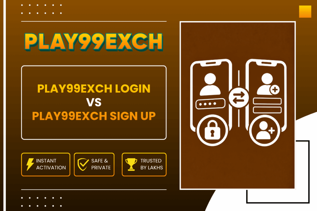 Play99Exch Login vs Play99Exch Sign Up